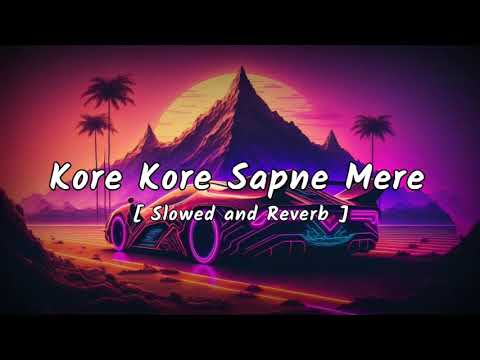 Kore Kore Sapne Mere Slowed And Reverb Sooryavansham