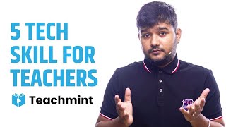 5 Technical Skills Every Teacher Should Know | Important Technical Skills for Teachers | Teachmint screenshot 2