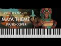 Civilization 6  maya theme  piano cover