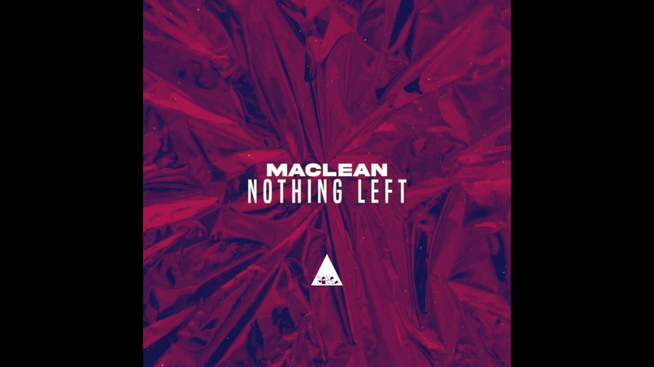 Watch Maclean - Nothing Left (Original Mix) on YouTube Watch Maclean - Nothing Left (Original Mix) on YouTube