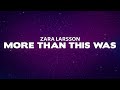 Zara Larsson More Than This Was Lyrics mp3