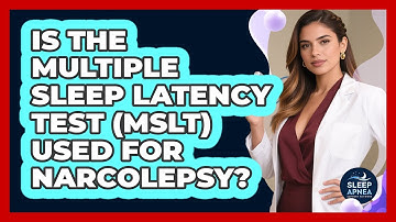 Is The Multiple Sleep Latency Test (MSLT) Used For Narcolepsy? - Sleep Apnea Support Network