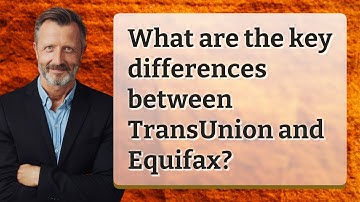 What are the key differences between TransUnion and Equifax?
