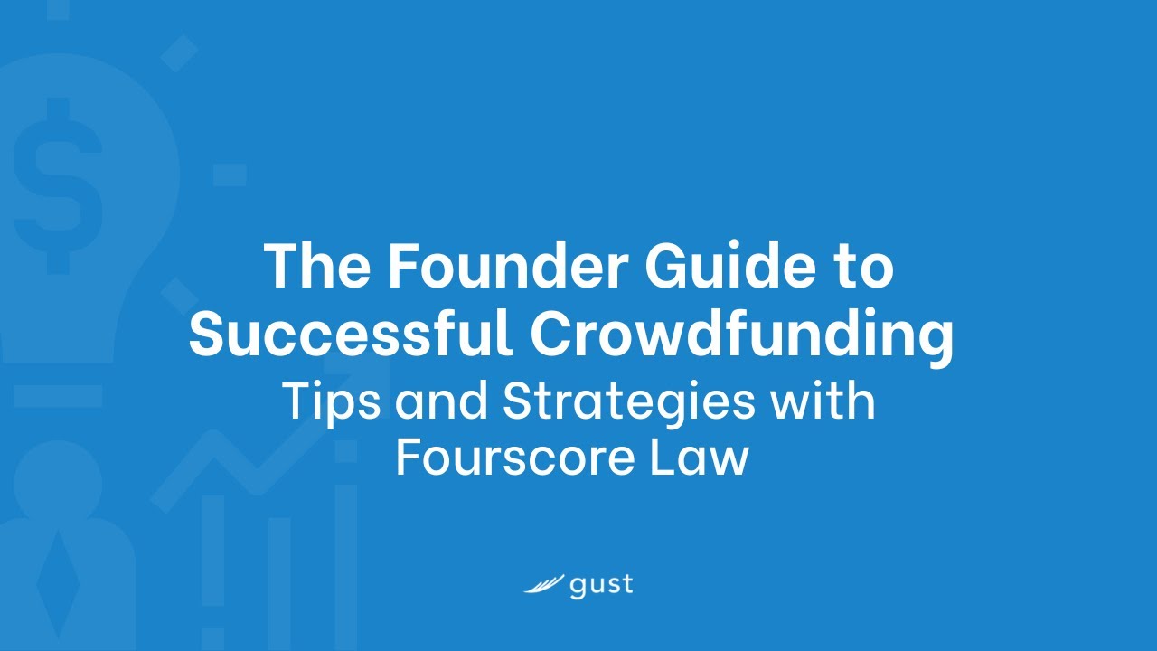 The Founder's Guide to Successful Crowdfunding: Tips and Strategies with Fourscore Law