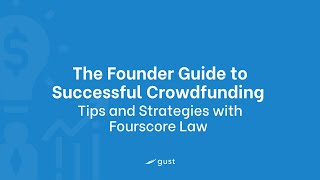 The Founder's Guide to Successful Crowdfunding: Tips and Strategies with Fourscore Law