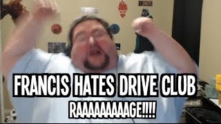 FRANCIS IS MAD AT DRIVECLUB!