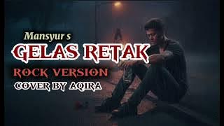 GELAS RETAK [ROCK VERSION COVER]