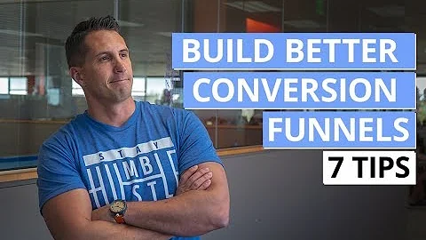Sales Funnel Strategy - 7 Tips To Build Better Conversion Funnels