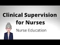 Clinical supervision for nurses  nurse education