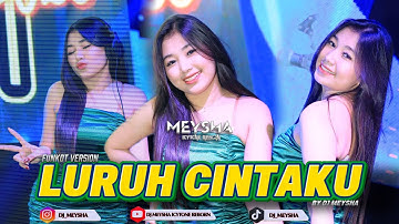 LURUH CINTAKU - FUNKOT VERSION NEW 2025 BY DJ MEYSHA