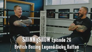 SHINNySHOW Episode 26: British Boxing Legend Ricky Hatton