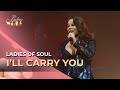 Ladies Of Soul 2014 | I'll Carry You