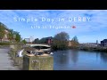 A Simple Day in Derby | Derwent River Walk & City Center | Life in England 🇬🇧