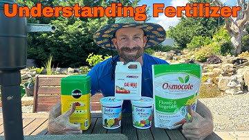 Understanding Fertilizer - the components, what the numbers mean, & how each ingredient helps plants