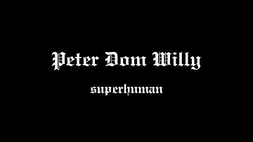 Peter Dom Willy – superhuman (Audio) (AI Demo)