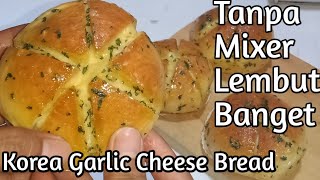 LEMBUT RESEP KOREAN CREAM GARLIC CHEESE BREAD//ROTI KOREA KEKINIAN YANG LAGI VIRAL