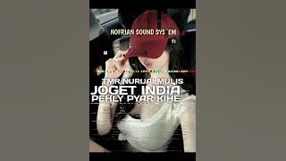 TMR NURIJALMUHLIS JOGET INDIA PEHLY PYAR KIE NOFRIAN SOUND