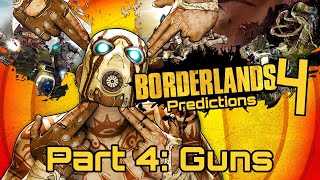 Borderlands 4 Predictions Part 4: Guns