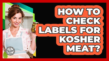How To Check Labels For Kosher Meat?