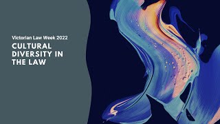 Victorian Law Week 2022: Cultural Diversity in the Law
