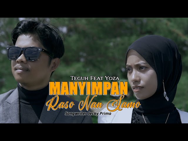 Lagu Minang Manyimpan Raso Nan Samo Teguh Feat Yoza(Official Music Video) class=