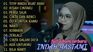 TITIP RINDU BUAT AYAH - EBIET G ADE (COVER INDAH YASTAMI) FULL ALBUM TERBARU 2022 || INDAH YATAMA