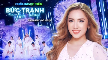 Bức Tranh Vĩnh Hằng(remix) | CHÂU NGỌC TIÊN x An Clock | Em tựa nhành hoa có gai nhưng với anh thì..