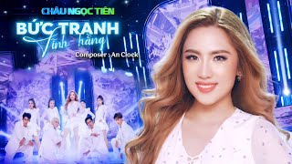 Bức Tranh Vĩnh Hằng(remix) | CHÂU NGỌC TIÊN x An Clock | Em tựa nhành hoa có gai nhưng với anh thì..