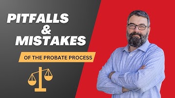 The Probate Process (Avoiding Pitfalls and Mistakes!)