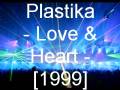 Plastika - Love &amp; Heart