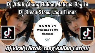 Dj Aduh Abang Bukan Maksud Begitu  Dj Stecu Stecu Lagu Timur  Sandikawek  Dj Viral Tiktok Terbaru