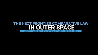 2024 Case: The Next Frontier - Comparative Law in Outer Space