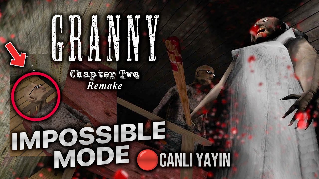 GRANNY CHAPTER TWO REMAKE IMPOSSIBLE DENEMESİ (ÇOK ZOR!) - 🔴CANLI YAYIN