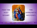 Pray the holy rosary the sorrowful mysteries  tuesday friday sundaylent