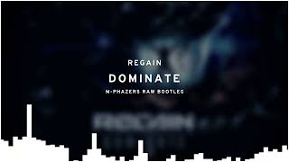 Regain - Dominate (M-Phazers Bootleg)