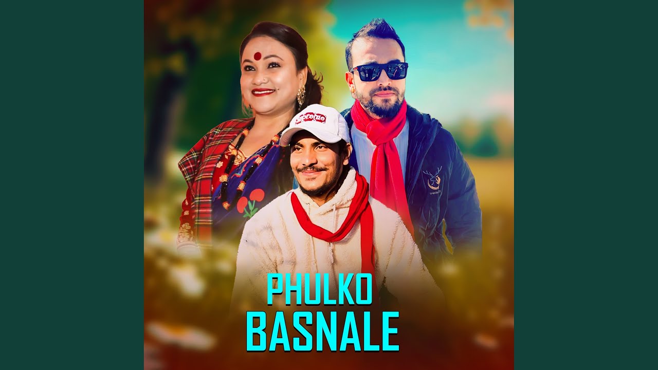 Watch Phulko Basnale on YouTube Watch Phulko Basnale on YouTube