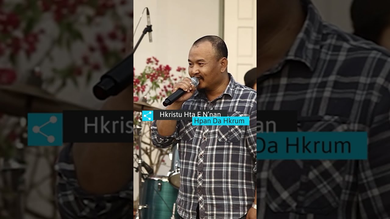 Kachin Worship Song: Hkristu Hta E N'nan Hpan Da Ai Hkrum