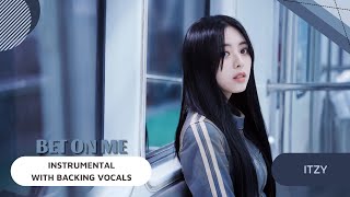 Itzy - Bet On Me (Instrumental With Backing Vocals) |Lyrics|