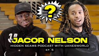 Jacor Nelson Talks Overcoming Adversity, Mental health &amp; MORE | Hidden Seams w/ Uanesworld #6