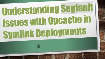 Understanding Segfault Issues with Opcache in Symlink Deployments