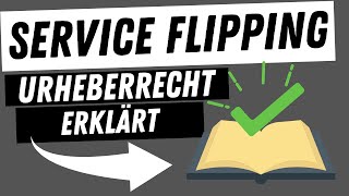 Urheberrecht beim Service Flipping erklärt