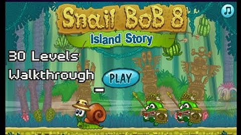 Snail Bob  8: Island Story| Complete 30 Levels Walkthrough