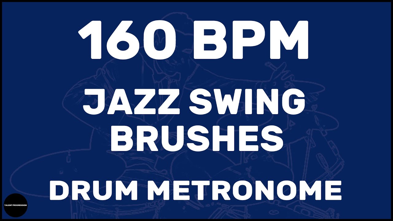 Jazz Swing Brushes Drum Metronome Loop 160 BPM YouTube