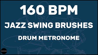 Jazz Swing Brushes | Drum Metronome Loop | 160 BPM