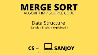Merge Sort (explained)| Algorithm and Programming | Bangla / English | Sanjoy Ghosh