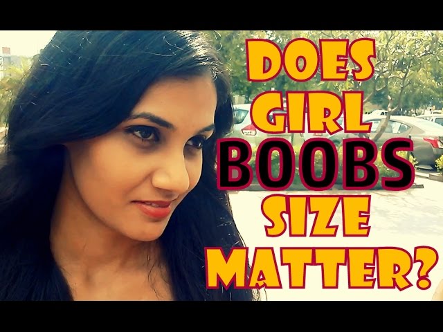 Does Girls Boobs Size Matter ?, Indian Edition