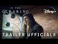 In The Clearing | Trailer Ufficiale | Disney+
