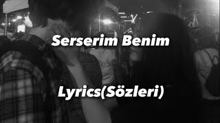 Serserim benim (Lyrics/Sözleri) Aşkın Nur Yengi Resimi