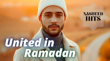 United in Ramadan  |  NASHEED HITS  ⚫  The Best of 2025 (MUST LISTEN!)