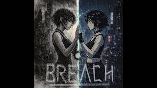 BREACH - MΛDE BY THE MΛCHINE
